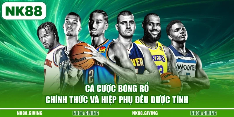 Cá Cược Bóng Rổ NK88 - Cẩm Nang Tham Gia Chuẩn 2026 Cá cược bóng rổ chính thức và hiệp phụ đều được tính