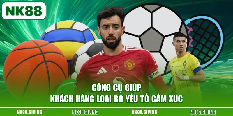 Xả Kèo Bóng Đá NK88 | Bí Quyết Quản Lý Và Cắt Lỗ 2026 Công cụ giúp khách hàng loại bỏ yếu tố cảm xúc