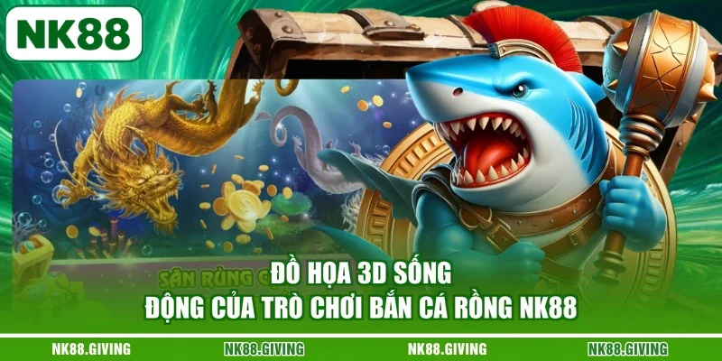 Bắn Cá Rồng NK88 Trực Tuyến Hạ Gục Boss Nhanh Nhất 2026 Đồ họa 3D sống động của trò chơi bắn cá rồng NK88