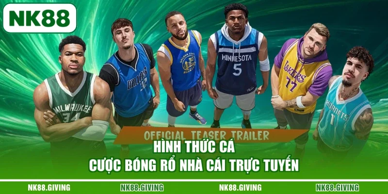 Cá Cược Bóng Rổ NK88 - Cẩm Nang Tham Gia Chuẩn 2026 Hình thức cá cược bóng rổ nhà cái trực tuyến