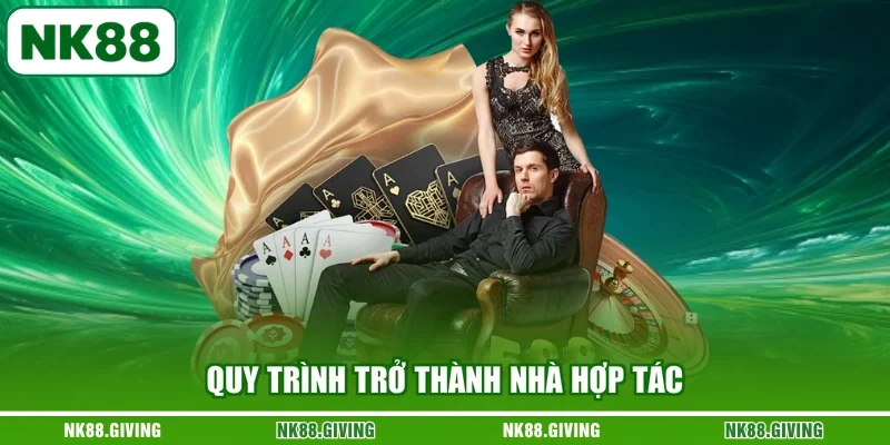 Đại Lý NK88 Quy trình trở thành nhà hợp tác