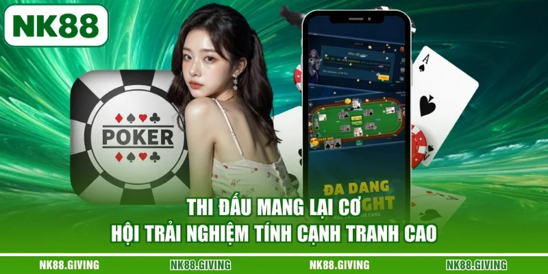 Poker Online NK88 | Chi Tiết Từ Luật Đến Chiến Thuật 2026 Thi đấu mang lại cơ hội trải nghiệm tính cạnh tranh cao